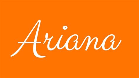 how to write ariana in cursive: exploring the art of writing names with grace and elegance